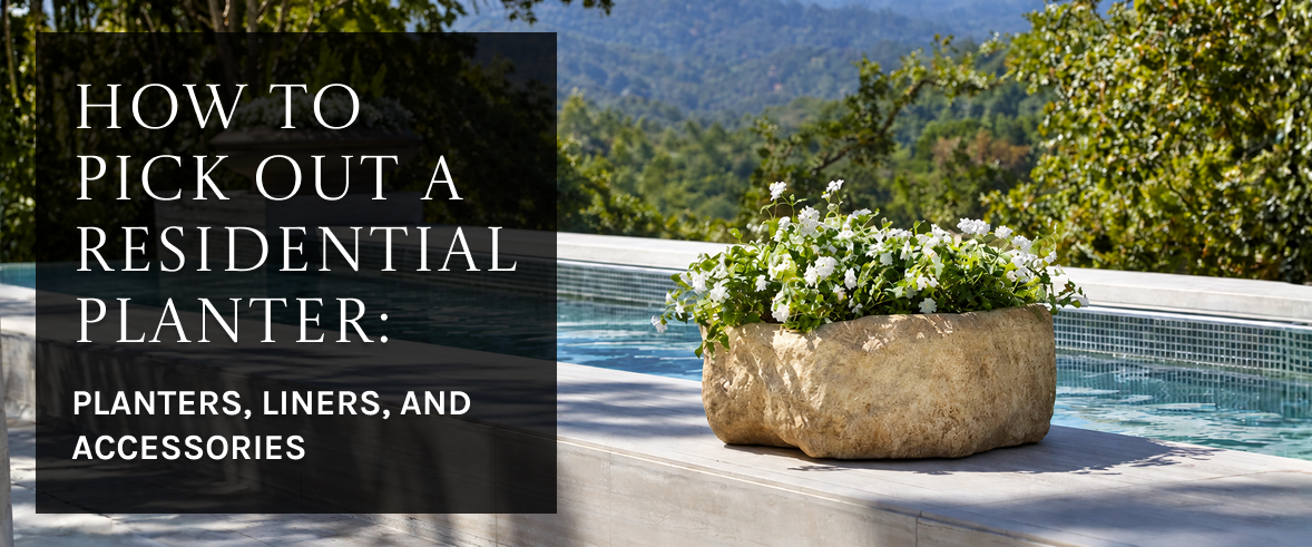 Planter by a placid poolside, with text reading &ldquo;How to Pick Out a Residential Planter: Planters, Liners, and Accessories&rdquo;